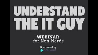 Understand the IT guy WEBINAR  (Clean version!)