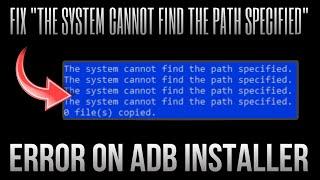 Fix "The System Cannot Find The Path Specified" Error on ADB Installer | Techtitive