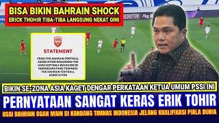  GEMPARKAN ZONA ASIA !! Erick Tohir Langsung TEGAS & BERANI Gini Soal Bahrain Tolak Main di Jakarta