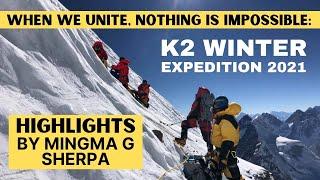 K2 WINTER EXPEDITION 2021 - HIGHLIGHTS  BY MINGMA G SHERPA