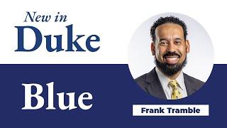 New in Duke Blue | A Conversation with Frank Tramble