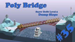 Poly Bridge #35 - Snow Drift Level 5 - Dump Slope // Walkthrough