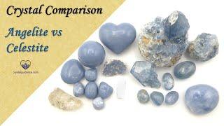 Crystal Comparison: Angelite VS Celestite