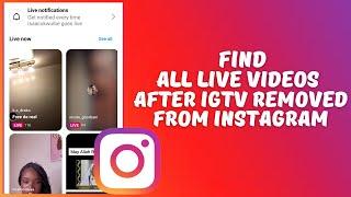 How To Find All Live Videos After IGTV  Removed From Instagram