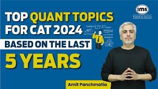 Important Topics of QA Based on last 5 Years CAT Papers | CAT 2024 Quant | Amit Panchmatia