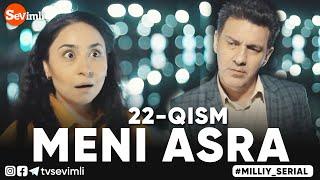 MENI ASRA (o'zbek serial) | МЕНИ АСРА (узбек сериал) 22-qism