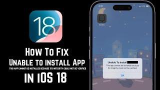 This App Cannot Be Installed Because Its Integrity Could Not Be Verified iOS 18 / Fixed