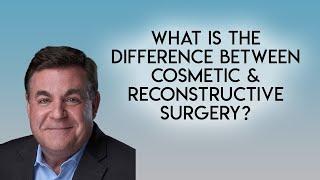 Cosmetic vs Reconstructive Surgery