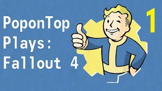 PoponTop Plays Fallout 4 Episode #1 Vault 111