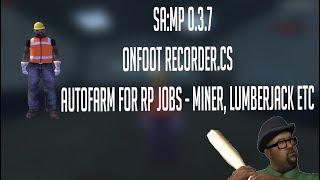 [ SAMP 0.3.7 ] Walk Recorder.cs [AUTOFARM for RP Jobs like Miner, Lumberjack, etc]