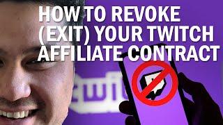 How to revoke (exit) your Twitch Affiliate Contract