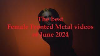 The best Female Fronted Metal videos of June 2024