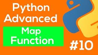 Python Map Function - Python Advanced Tutorial #10