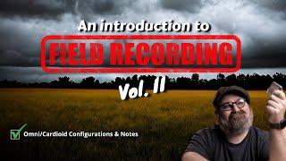 Introduction to Field Recording Volume 2