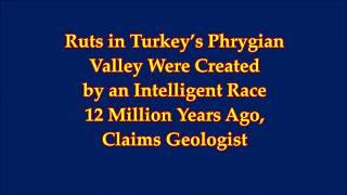 Alexander Koltypin "TRACKS in Turkey’s Valley Created by “Intelligent Race“ 12 Million Years Ago"