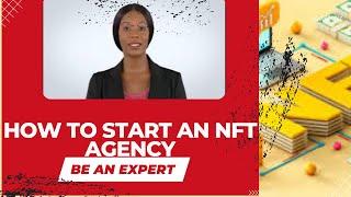 How To Start An NFT Agency