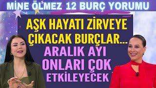 9-15 Aralık Mine Ölmez 12 burç yorumu Aşk Hayatı Zirve Yapacak Burç Aralık Ayı onları etkileyecek