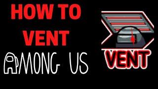 How To Vent In Among Us Mobile & PC | Vent Guide & What It Means