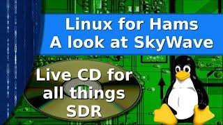 Ham Radio - Skywave Linux - preconfigured SDR and streaming software in a live CD
