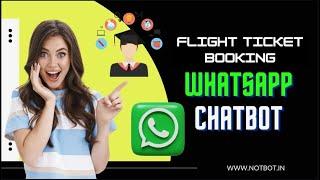 Flight Ticket Booking using WhatsApp Chatbot | Book tickets on WhatsApp | NotBot