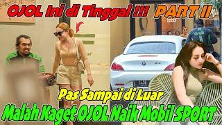 PART II || OJOL Ini di Tinggal !!! Pas Sampai di Luar, Malah Kaget OJOL Naik MObil SPORT !!!