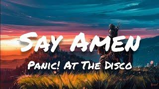 Panic! At The Disco - Say Amen (Saturday Night) (Lyrics)