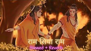 Ram Siya Ram || lofi song || slowed and reverb ||