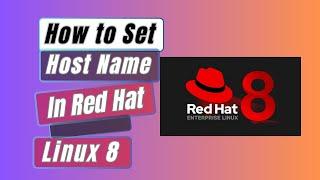 How to Set Host Name Red Hat Enterprise Linux 8  -  Set Computer Name In RHEL 8