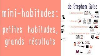 Petites habitudes, grands résultats ! Les mini-habitudes de Stephen Guise