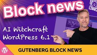 WordPress "Gutenberg Block News" - 4th November 2022: Ai Code Generator, WordPress 6.1