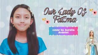 Our Lady Of Fatima cover by Aurelia Avanist