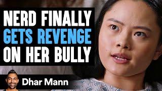 NERD Gets REVENGE On BULLIES With Her SUCCESS | Dhar Mann Studios