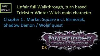 Pathfinder WOTR Unfair walkthrough 03 Chapter 1 : Market square, Blackwing library, Woljif Quest