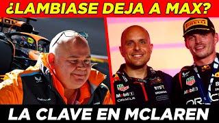  ¡BOMBAZO! ¿LAMBIASE DEJA a MAX?  RED BULL PLANEA CAMBIOS INTERNOS  EL HOMBRE CLAVE de MCLAREN 