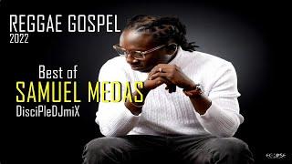 Best of Samuel Medas Gospel Reggae DiscipleDJ mix Jan 2022 Gospel Soca