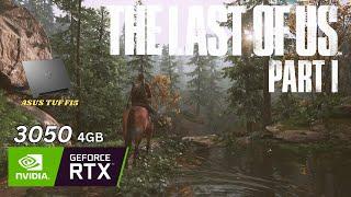 THE LAST OF US PART I | i5 11400H | RTX 3050 4GB | 16GB RAM | ASUS TUF F15 | Test in 2024