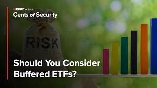 Basics of Buffered ETFs - Cents of Security Podcast Ep. 87