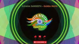 Suhana Sangeeth - Ganga Maiya _SA INDIAN CHUTNEY_