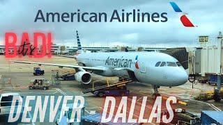 Trip Report | A Bad Flight! | Denver - Dallas | American Airlines Economy Class | Airbus A321