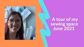 A tour of my little sewing space