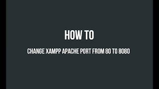 How to change XAMPP Apache localhost port from 80 to 8080