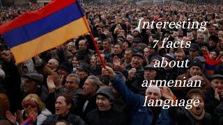 Interesting 7 facts about armenian language