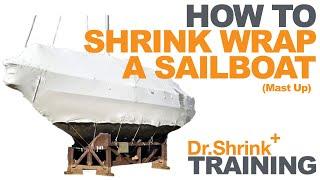 How to Shrink Wrap a Sailboat Mast Up / Dr. Shrink, Inc.