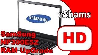 Samsung NP300E5Z Ram UpGrade