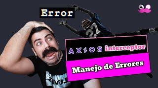 Maneja #ERRORS como un campeón con #AXIOS #INTERCEPTOR, te muestro mi técnica milenaria - PT 2