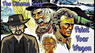 Paint Your Wagon - The Cinema Snob