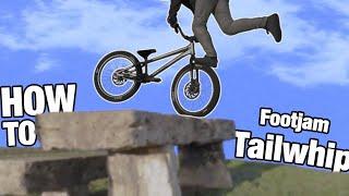 How to Footjam Tailwhip the Street Trials Way + Drop || TUTorial