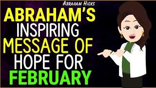 Abraham's Striking Message of Hope for February Abraham Hicks New 2025