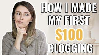 MAKE MONEY BLOGGING | HOW I EARNED MY FIRST $100 BLOGGING | Beginner Bloggers Tips