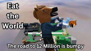 Eat the World - The bumpy road to 12 Million #roblox #eattheworld